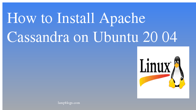 How to Install Apache Cassandra on Ubuntu 20 04 