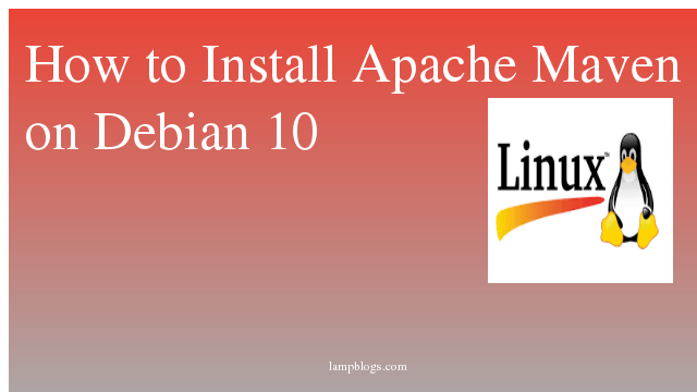 How to Install  Apache Maven  on Debian 10