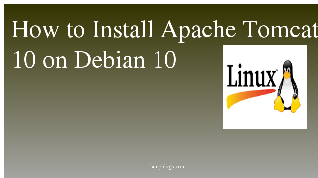 How to Install Apache Tomcat 10 on Debian 10