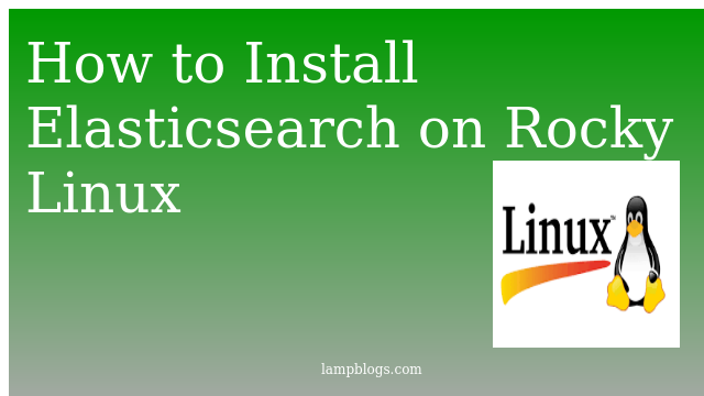 How to Install Elasticsearch on Rocky Linux 8