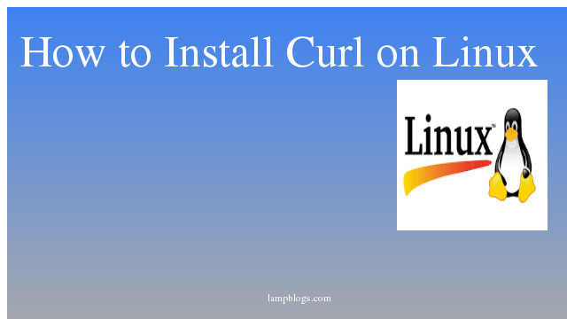 How to Install Curl on Linux